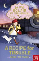 Alice Éclair- Alice Éclair, Spy Extraordinaire! A Recipe for Trouble