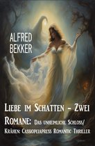 Liebe im Schatten - Zwei Romane: Das unheimliche Schloss/ Krähen: Cassiopeiapress Romantic Thriller