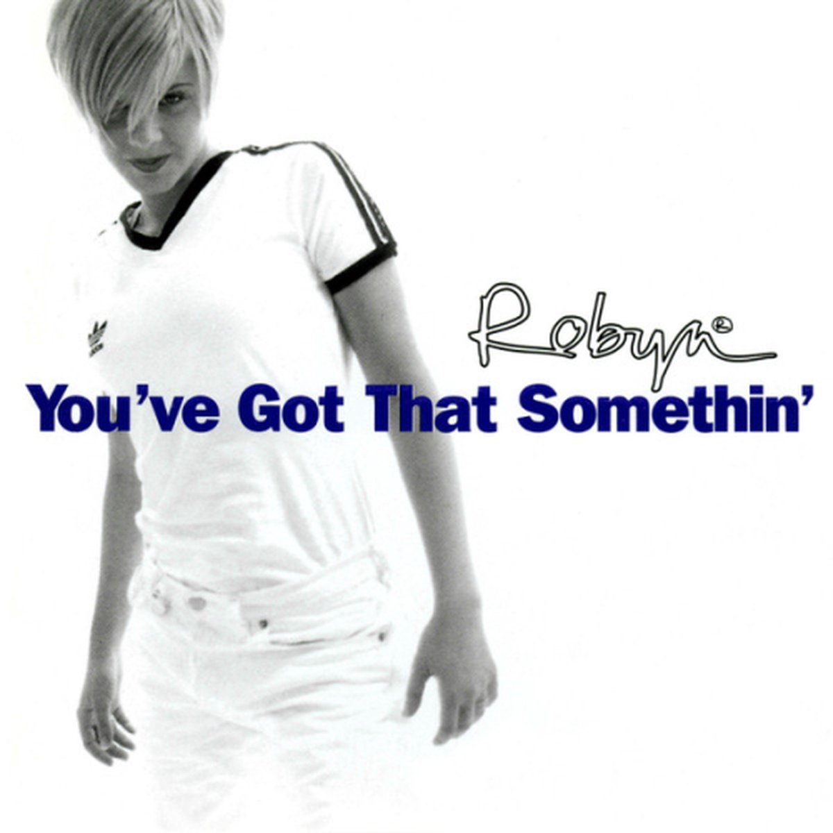 Robyn - You've Got That Somethin'