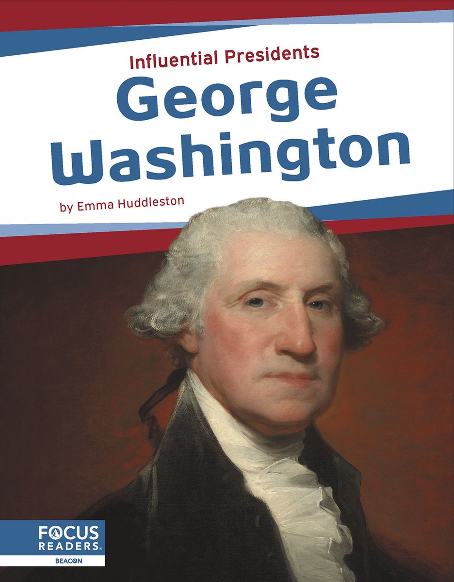 Influential Presidents- George Washington van Emma Huddleston