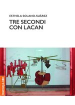 Biblioteca di attualità lacaniana - Tre secondi con Lacan