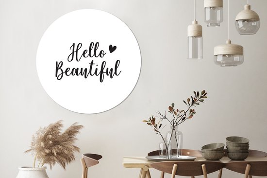 WallCircle - Wall Circle - Wall Circle - Hello beautiful - Citations - Proverbes - Aluminium - Dibond - 120x120 cm - Intérieur et Extérieur XXL
