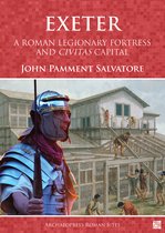 Archaeopress Roman Sites Series- Exeter: A Roman Legionary Fortress and Civitas Capital