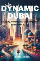 Dynamic Dubai: Unveiling Adventures, Shopping, and Splendor in 2024
