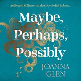 Maybe, Perhaps, Possibly: An exquisite new romance from the Costa Prize-shortlisted author of ALL MY MOTHERS