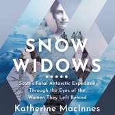 Snow Widows: The Untold History of Scott’s Fatal Antarctic Expedition Through the Eyes of the Women They Left Behind