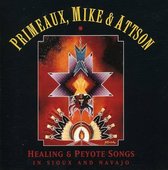Verdell Primeaux & Johnny Mike - Healing And Peyote Songs In Sioux And Navajo (CD)