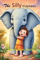 The Silly Elephant Bedtime Stories for Curious Kids