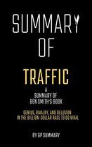 Summary of Traffic by Ben Smith: Genius, Rivalry,and Delusion in the Billion-Dollar Race to Go Viral