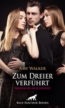 Love, Passion & Sex - Zum Dreier verführt Erotische Geschichte