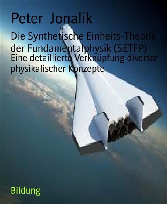 Die Synthetische Einheits-Theorie der Fundamentalphysik (SET ... - cover