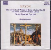 The Seven Last Words of Jesus Christ Op. 51, String Quartet Op. 103 - Joseph Haydn - Kodály Quartet