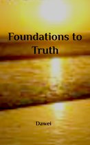 Foundations to Truth