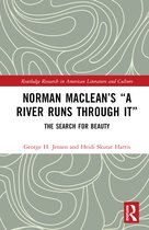 Routledge Research in American Literature and Culture- Norman Maclean’s “A River Runs through It”