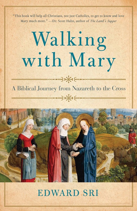 Walking with Mary A Biblical Journey from Nazareth to the Cr ... - cover