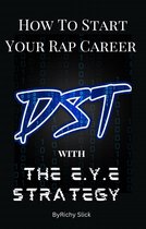 How To Start Your Rap Career 1 - How To Start Your Rap Career with The E.Y.E. Strategy