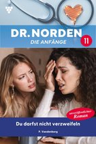 Dr. Norden – Die Anfänge 11 - Du darfst nicht verzweifeln