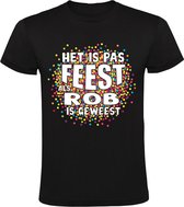 Het is pas feest als Rob is geweest Heren T-shirt - carnaval - feestje - party - confetti - festival - humor - grappig