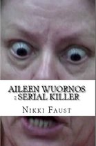 Aileen Wuornos : Serial Killer