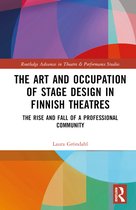 Routledge Advances in Theatre & Performance Studies-The Art and Occupation of Stage Design in Finnish Theatres