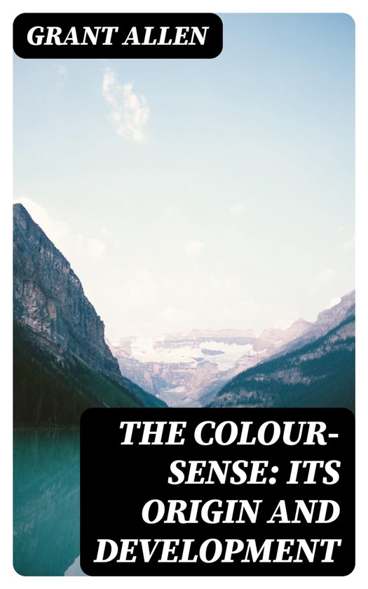 The Colour-Sense: Its Origin and Development - cover