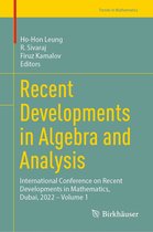Trends in Mathematics - Recent Developments in Algebra and Analysis