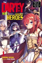 The Dirty Way to Destroy the Goddess's Heroes (light novel) 1 - The Dirty Way to Destroy the Goddess's Heroes, Vol. 1 (light novel)