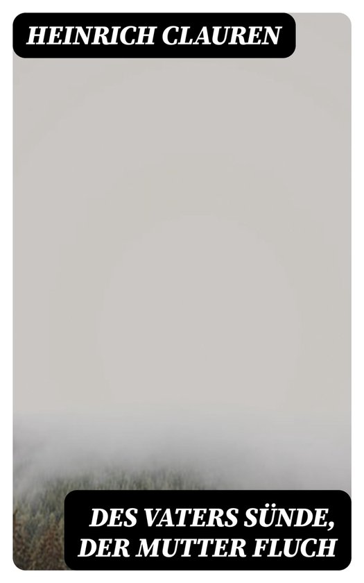 Des Vaters Sünde, der Mutter Fluch (ebook), Heinrich Clauren