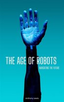 The Age Of Robots: Navigating The Future