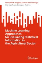 SpringerBriefs in Applied Sciences and Technology - Machine Learning Approaches for Evaluating Statistical Information in the Agricultural Sector