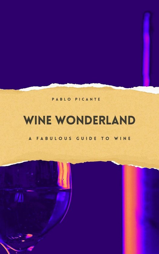 Wine Wonderland: A Fabulous Guide to Wine - cover