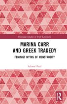 Routledge Studies in Irish Literature- Marina Carr and Greek Tragedy