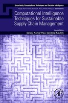 Uncertainty, Computational Techniques, and Decision Intelligence- Computational Intelligence Techniques for Sustainable Supply Chain Management