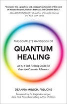 The Complete Handbook of Quantum Healing