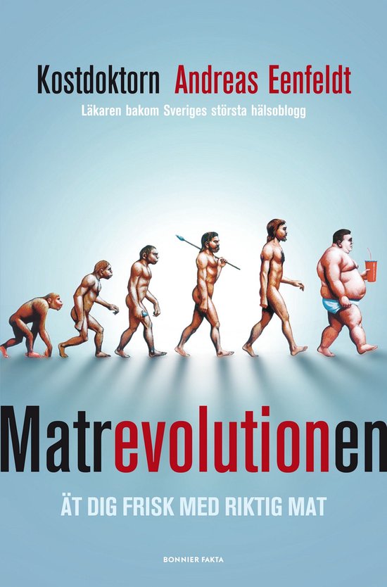Matrevolutionen : ät dig frisk med riktig mat - cover