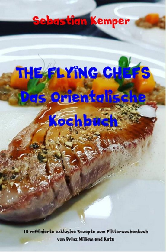 THE FLYING CHEFS Themenkochbuch 10 - THE FLYING CHEFS Das Or ... - cover