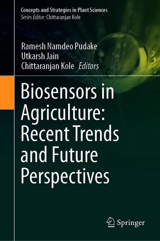 Biosensors in Agriculture Recent Trends and Future Perspecti ... - cover