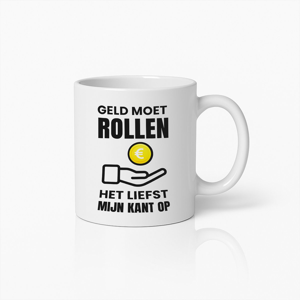 Grappige Geld Quote Mok – ‘Geld Moet Rollen, Het Liefst Mijn Kant Op’ Euro Humor Beker