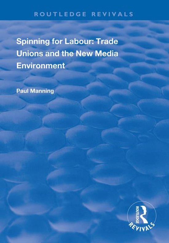 Routledge Revivals - Spinning for Labour: Trade Unions and t ... - cover
