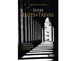 Entre Luzes e Trevas - O Padroado e a Gênese da Reforma da Universidade de Coimbra