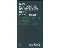 Een juridische wandeling door Maastricht