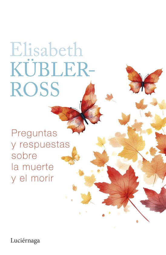 Biblioteca Elisabeth Kübler-Ross - Preguntas y respuestas s ... - cover