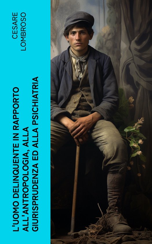 L'uomo delinquente in rapporto all'antropologia, alla giuris ... - cover