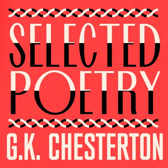 G. K. Chesterton: The Selected Poetry - cover