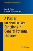 Lecture Notes in Mathematics2371-A Primer on Semiconvex Functions in General Potential Theories