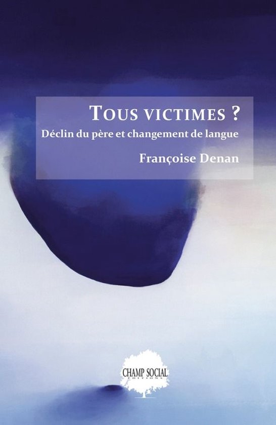 Psychanalyse & institution - Tous victimes ? Déclin du pèr ... - cover