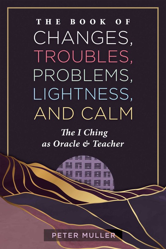 The Book of Changes, Troubles, Problems, Lightness, and Calm - cover