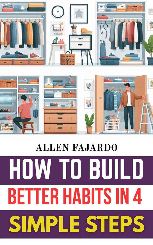 How to Build Better Habits in 4 Simple Steps (ebook), Allen Fajardo ...