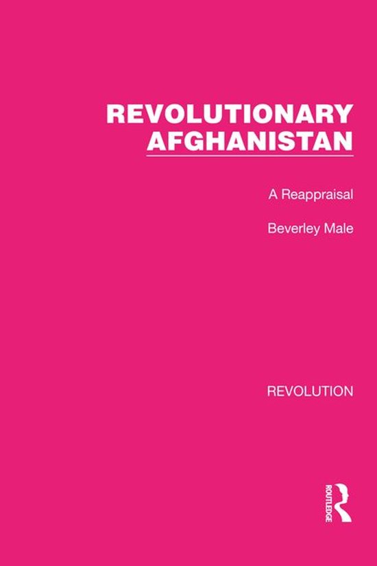 Routledge Library Editions: Revolution - Revolutionary Afgha ... - cover