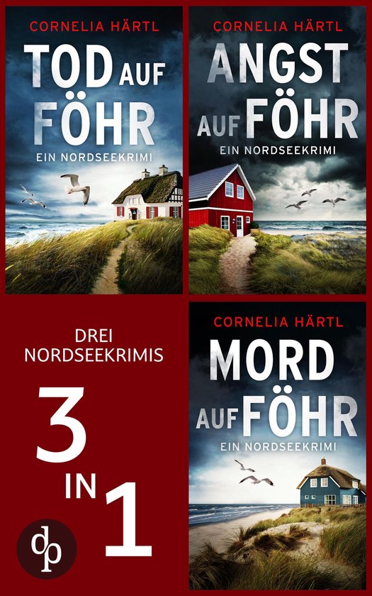 Couverture du livre : 'Tod auf Föhr', 'Angst auf Föhr' et 'Mord auf Föhr'. Trois romans policiers de Cornelia Härtl, avec des maisons en bord de mer.